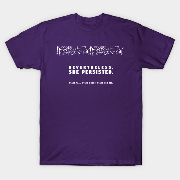 Nevertheless, She Persisted T-Shirt by Girona